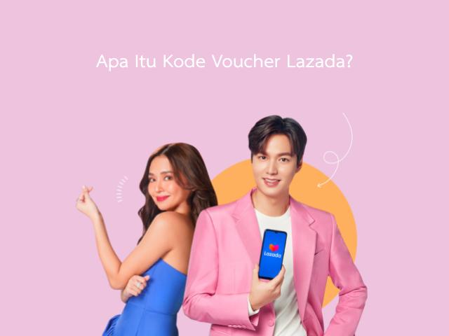 Apa Itu Kode Voucher Lazada? 