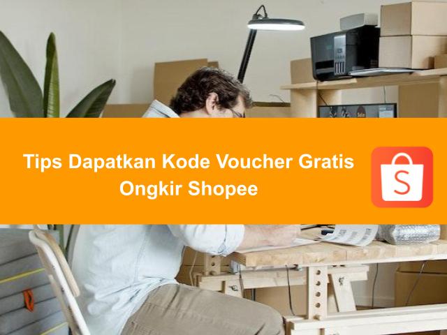 Tips Dapatkan Kode Voucher Gratis Ongkir Shopee Desember 2022