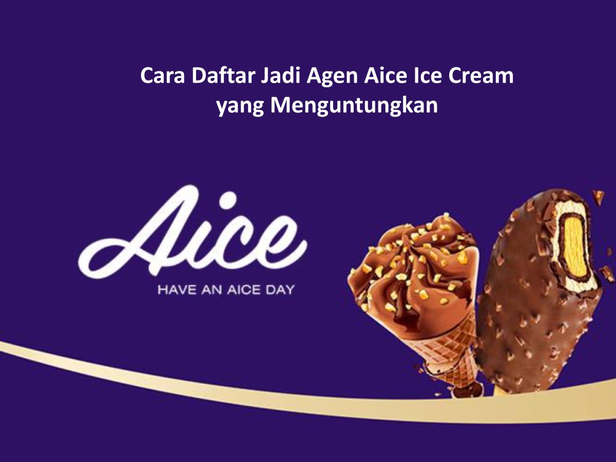 Cara Daftar Reseller Aice, Syarat dan Modal [year], Untung!