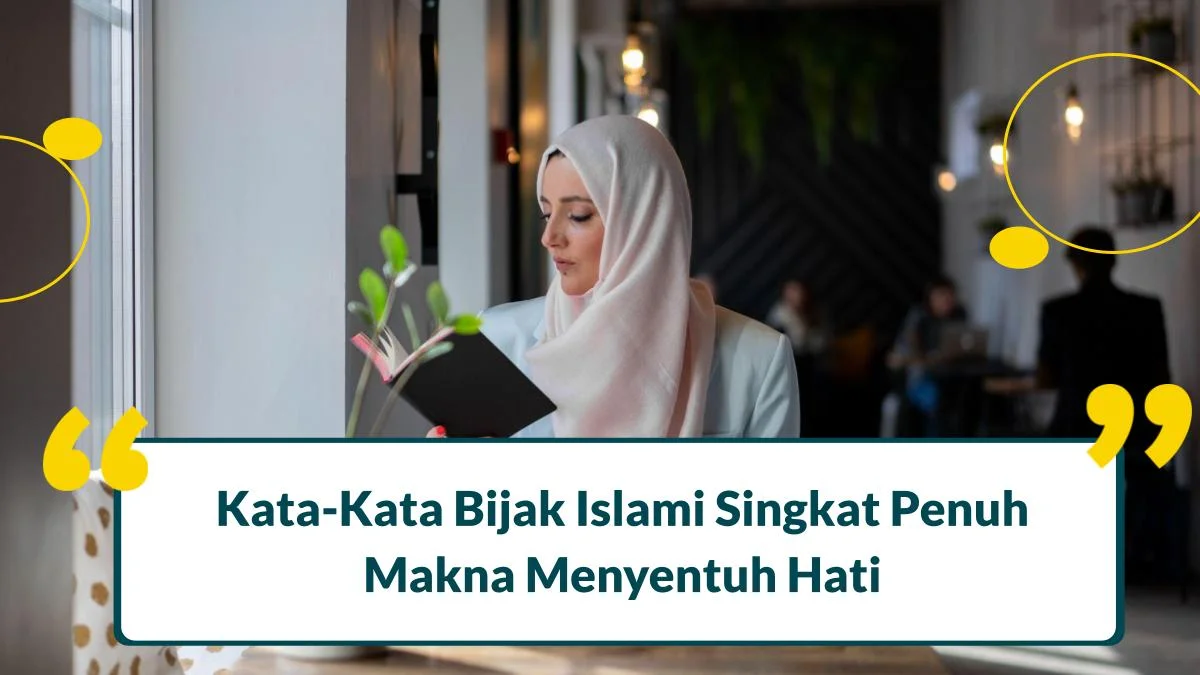 50 Kata-Kata Bijak Islami Singkat Penuh Makna Menyentuh Hati