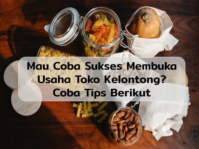 Toko Kelontong Kecil-Kecilan, Cari Tahu Langkah Suksesnya Disini