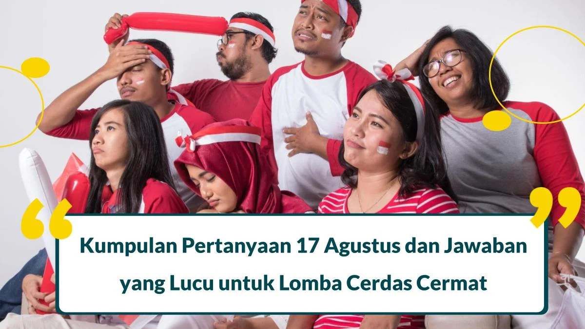 101 Pertanyaan 17 Agustus yang Lucu untuk Lomba Cerdas Cermat HUT RI Ke-79
