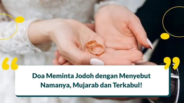 7 Doa Meminta Jodoh dengan Menyebut Namanya dan Hukumnya Menurut Islam