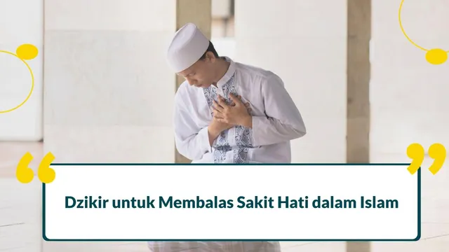 Dzikir untuk Membalas Sakit Hati dalam Islam Agar Menyesal