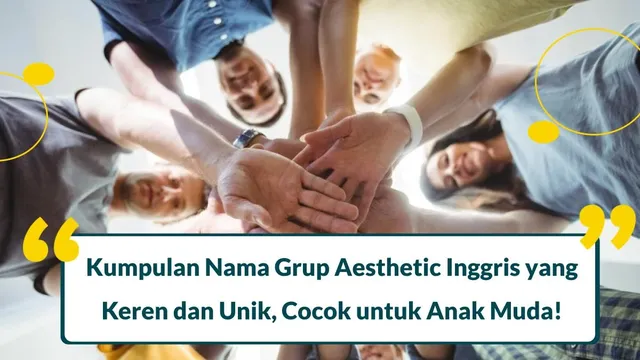 350+ Nama Grup Aesthetic Inggris yang Unik dan Keren, Dijamin Inspiratif!