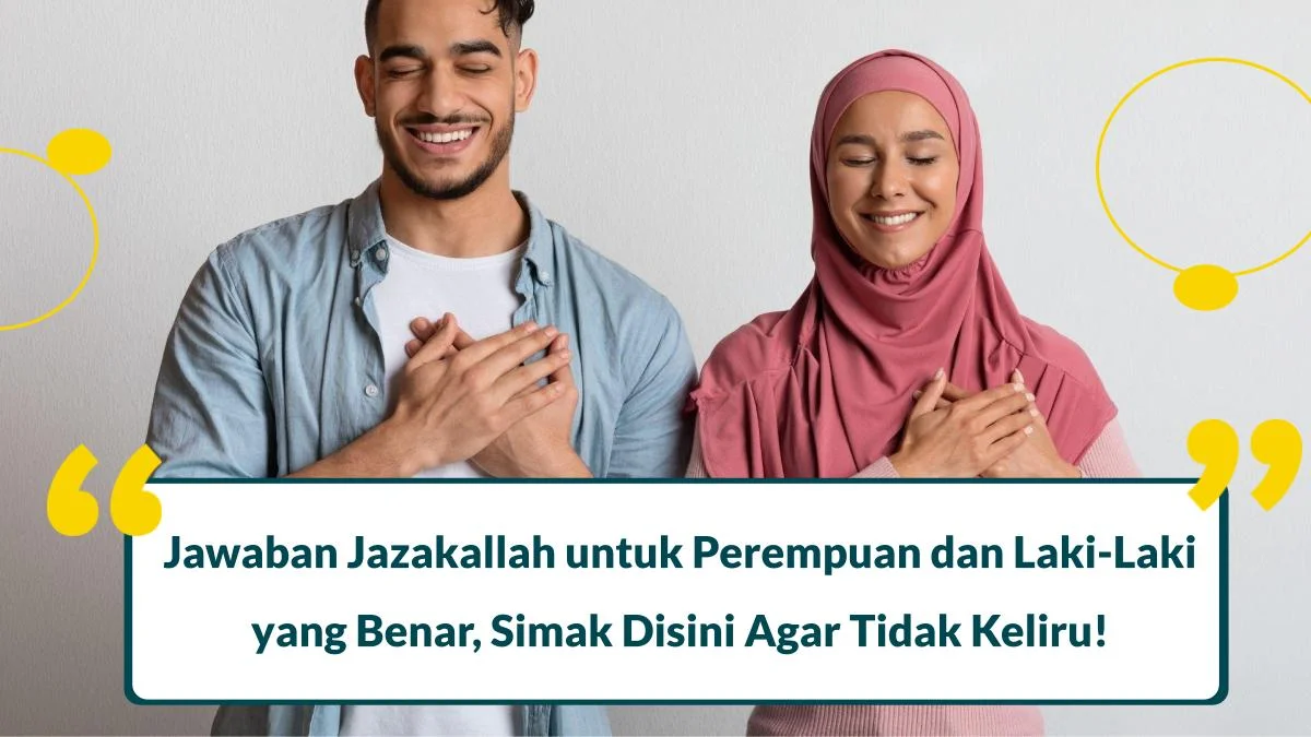 3 Jawaban Jazakallah untuk Perempuan dan Laki-laki yang Benar