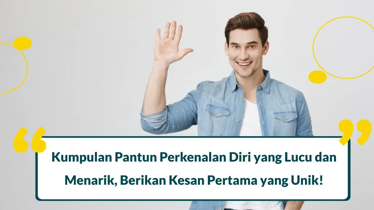 40 Pantun Perkenalan Diri yang Lucu dan Menarik, Berikan Kesan Pertama yang Unik!