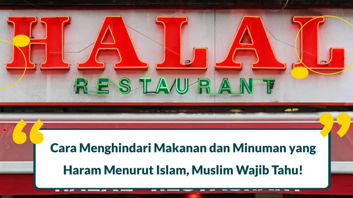 8 Cara Menghindari Makanan dan Minuman yang Haram Menurut Islam