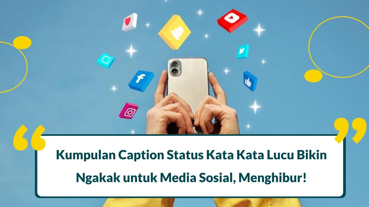 110 Caption Status Kata Kata Lucu Bikin Ngakak untuk Media Sosial, Menghibur!