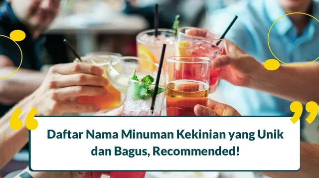 125+ Nama Minuman Kekinian yang Unik dan Bagus, Worth to Try!