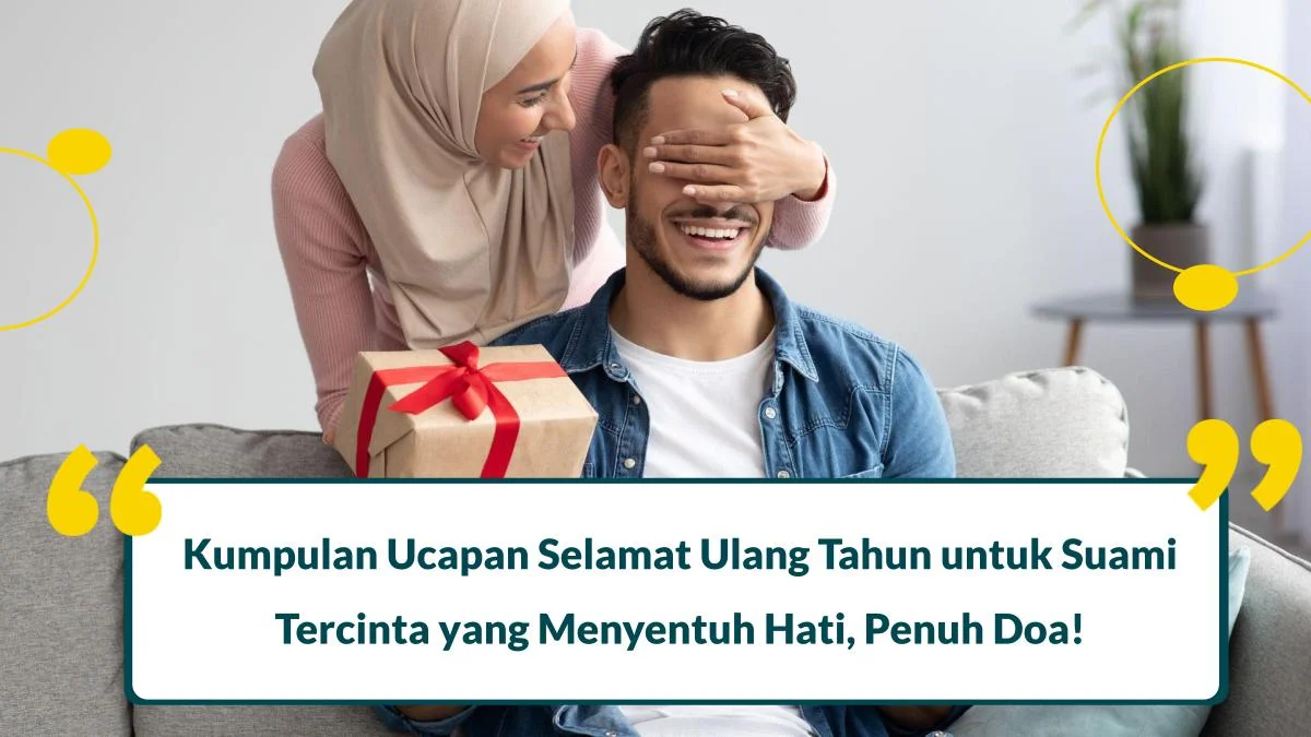 75 Ucapan Selamat Ulang Tahun untuk Suami Tercinta yang Menyentuh Hati, Penuh Doa!